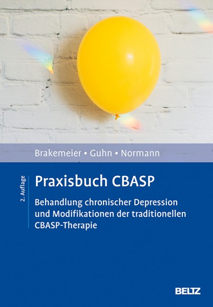 Praxisbuch CBASP. Behandlung chronischer Depression und Modifikationen der CBASP-Therapie