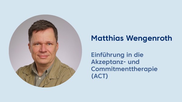 Webinar: Einführung in die Akzeptanz- und Commitmenttherapie (ACT)