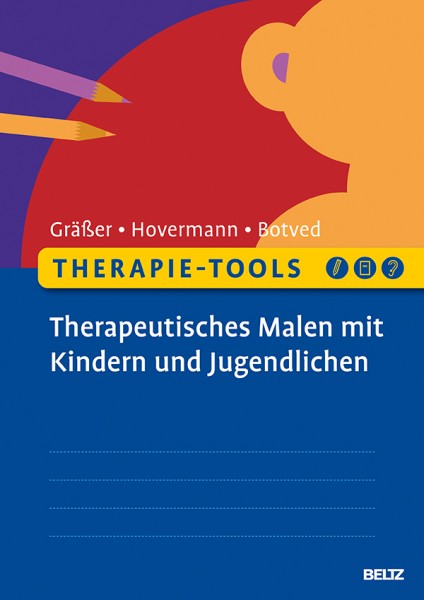 Therapie-Tools Therapeutisches Malen mit Kindern und Jugendlichen